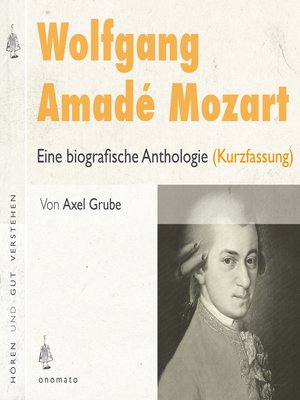 cover image of Wolfgang Amadé Mozart. Eine biografische Anthologie (Kurzversion)